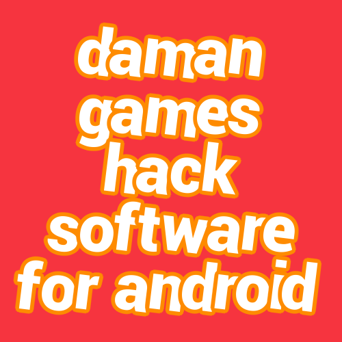 daman games hack software for android
